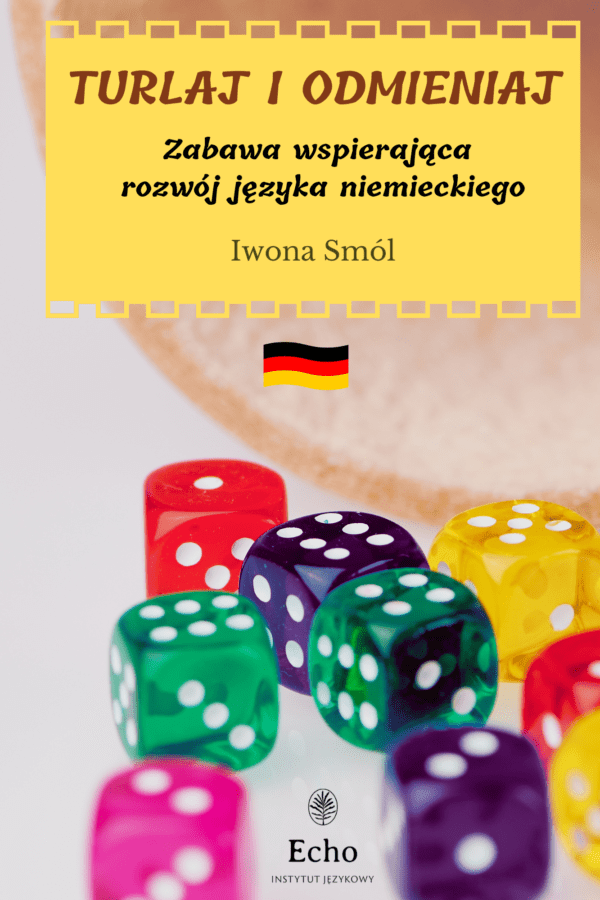 Turlaj i odmieniaj. Zabawa z kostką do nauki języka niemieckiego.